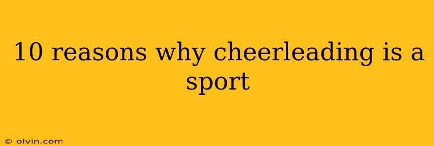 10 reasons why cheerleading is a sport