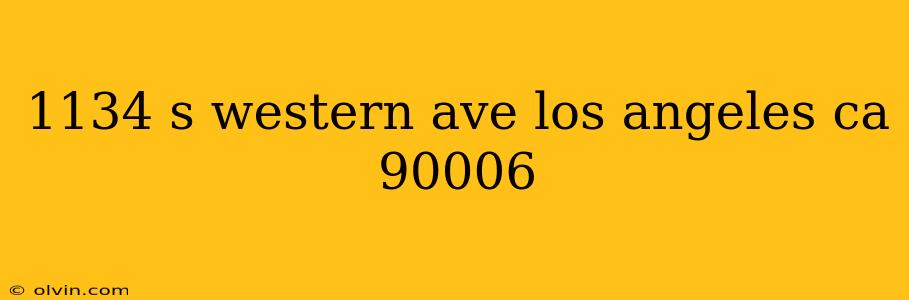 1134 s western ave los angeles ca 90006