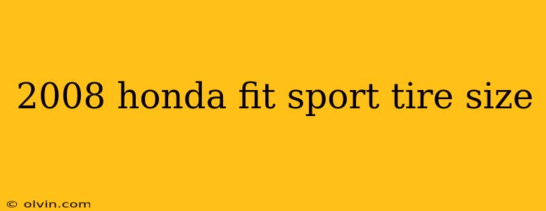 2008 honda fit sport tire size