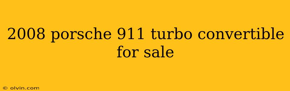 2008 porsche 911 turbo convertible for sale