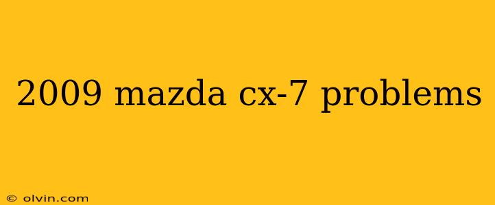 2009 mazda cx-7 problems