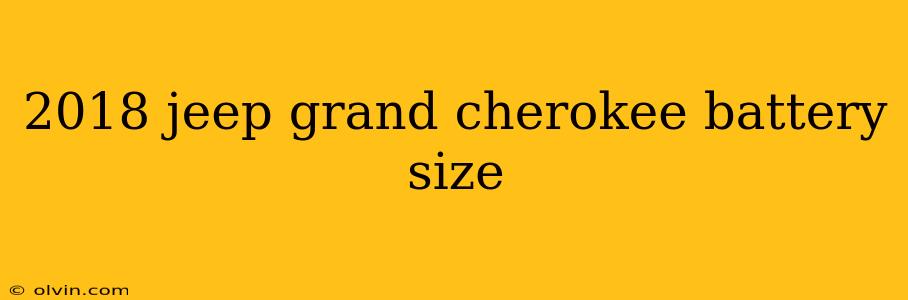 2018 jeep grand cherokee battery size