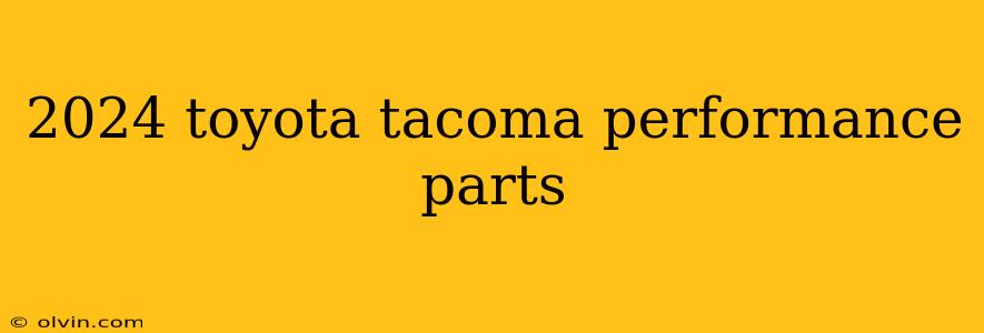 2024 toyota tacoma performance parts