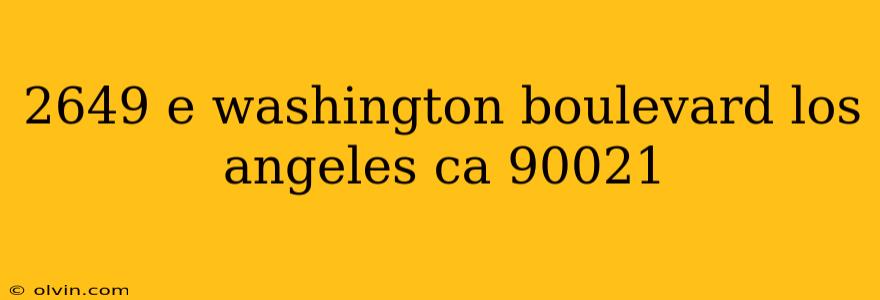 2649 e washington boulevard los angeles ca 90021