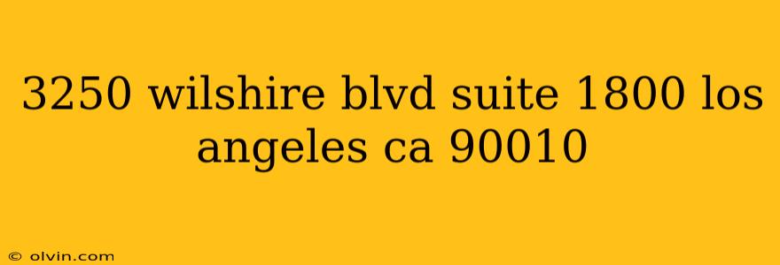 3250 wilshire blvd suite 1800 los angeles ca 90010