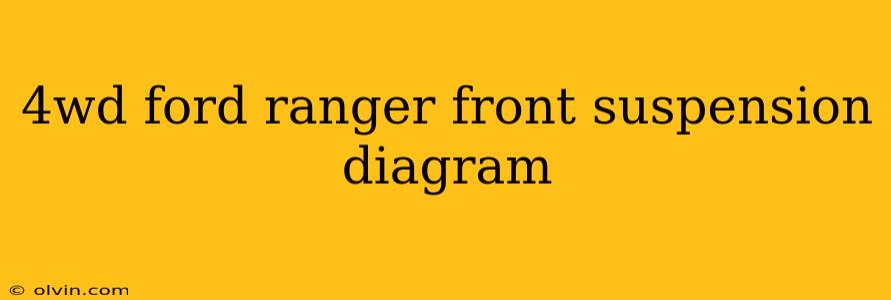 4wd ford ranger front suspension diagram