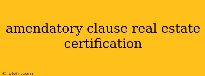 amendatory clause real estate certification