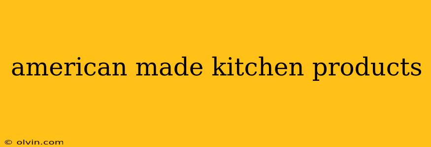 american made kitchen products