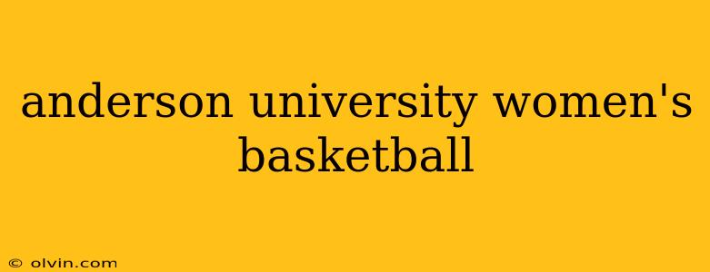 anderson university women's basketball