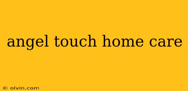 angel touch home care