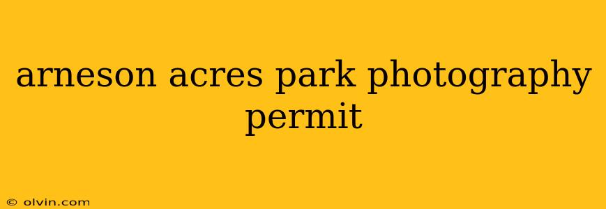 arneson acres park photography permit