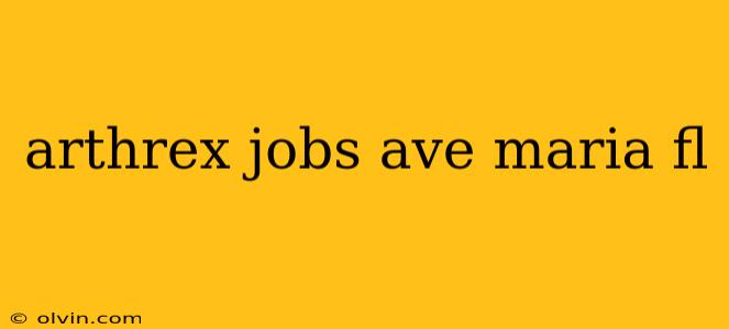 arthrex jobs ave maria fl