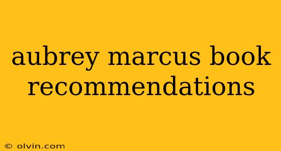 aubrey marcus book recommendations