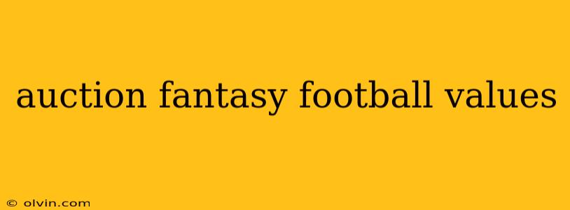 auction fantasy football values