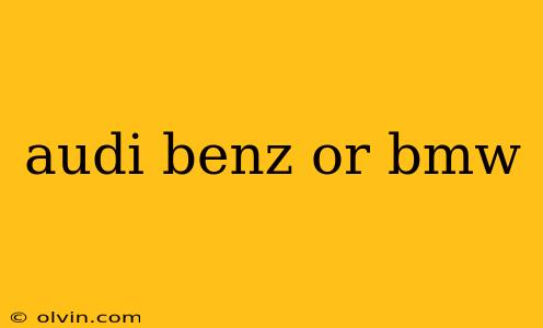 audi benz or bmw