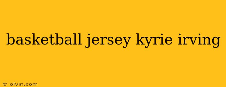 basketball jersey kyrie irving