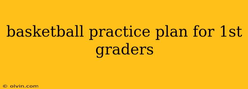 basketball practice plan for 1st graders