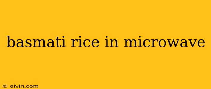 basmati rice in microwave