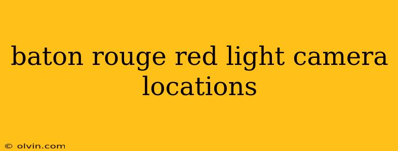 baton rouge red light camera locations