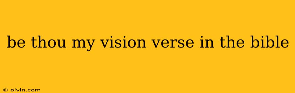 be thou my vision verse in the bible