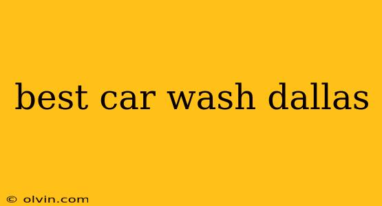 best car wash dallas