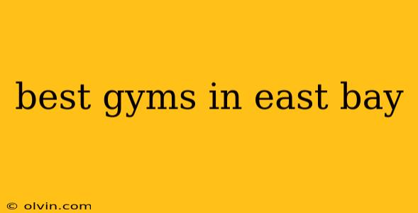 best gyms in east bay