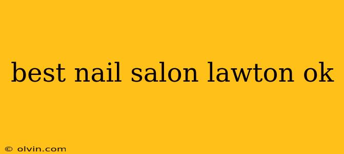 best nail salon lawton ok