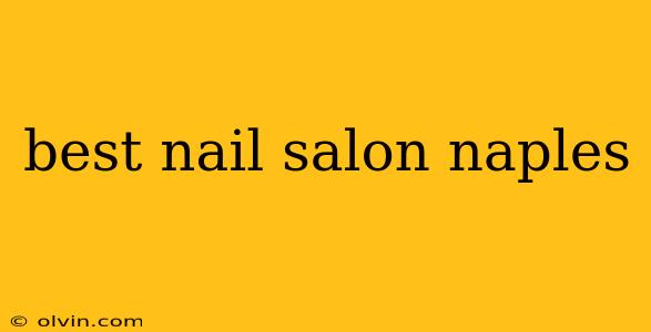 best nail salon naples