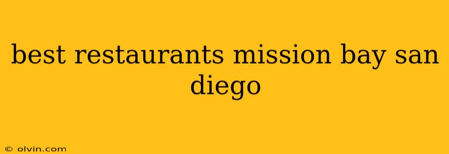 best restaurants mission bay san diego