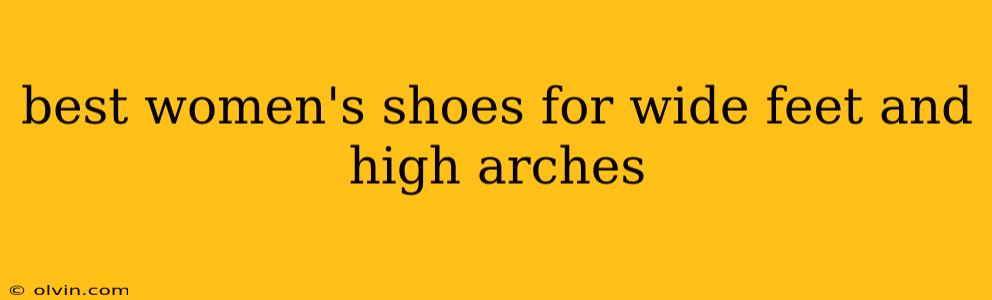 best women's shoes for wide feet and high arches