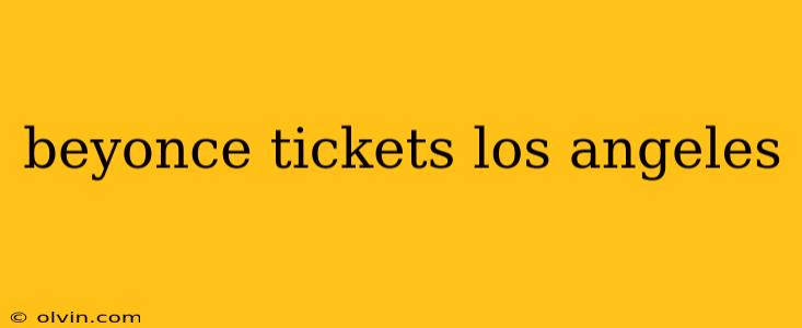 beyonce tickets los angeles