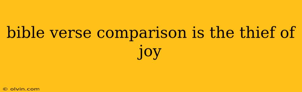 bible verse comparison is the thief of joy