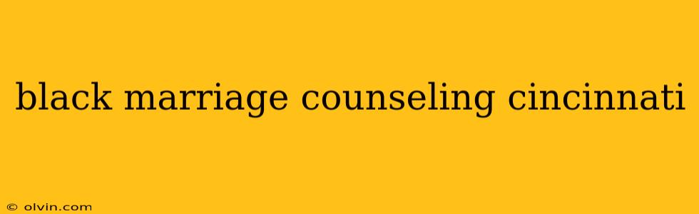 black marriage counseling cincinnati