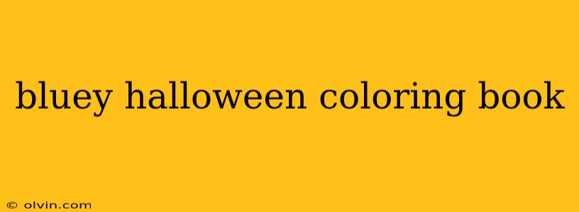 bluey halloween coloring book