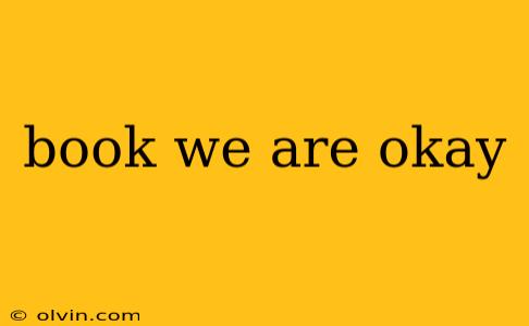 book we are okay