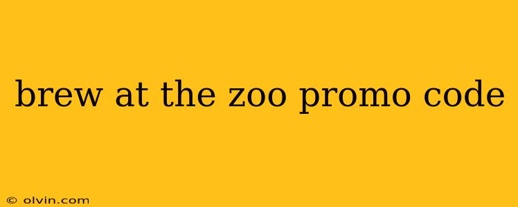 brew at the zoo promo code