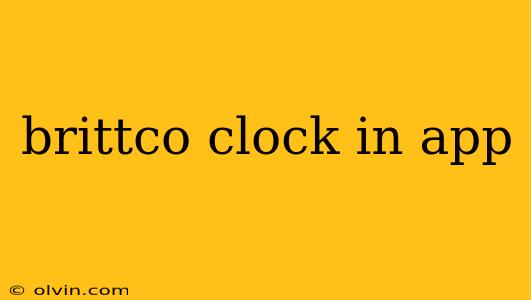 brittco clock in app