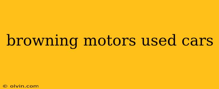 browning motors used cars