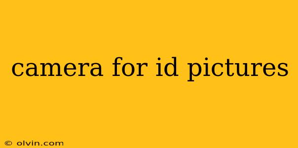 camera for id pictures