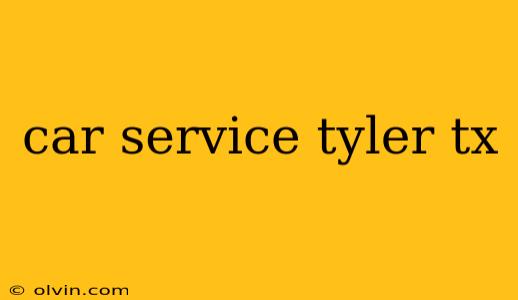 car service tyler tx