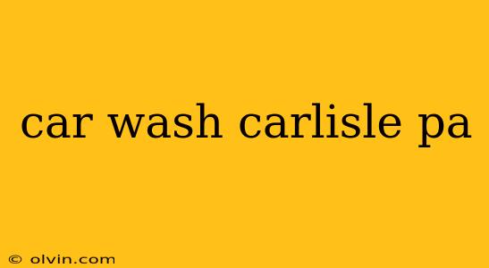 car wash carlisle pa