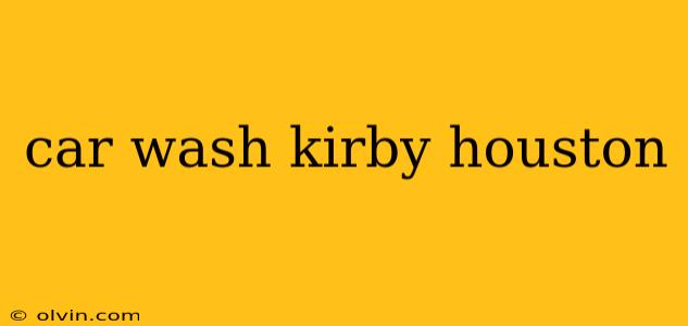 car wash kirby houston