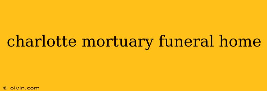 charlotte mortuary funeral home