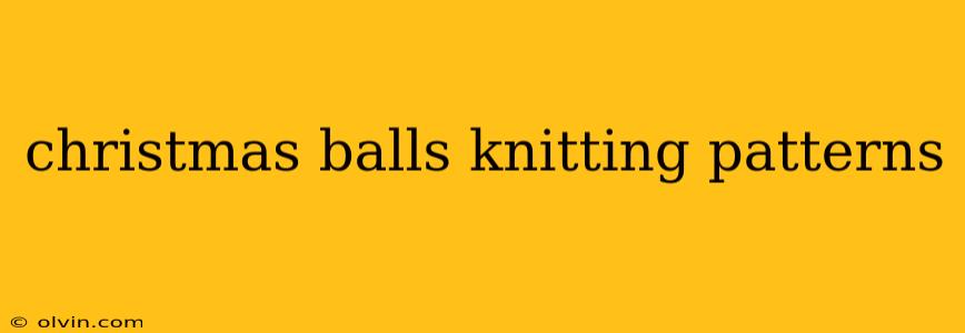 christmas balls knitting patterns