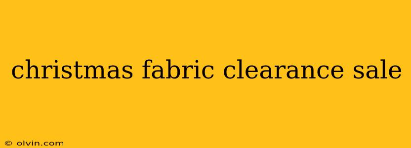 christmas fabric clearance sale