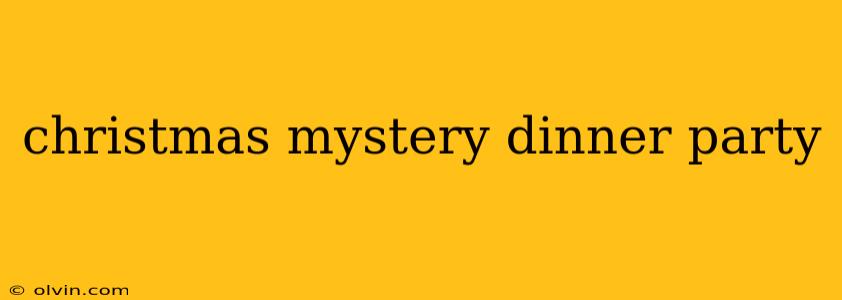 christmas mystery dinner party