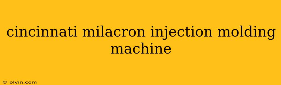 cincinnati milacron injection molding machine