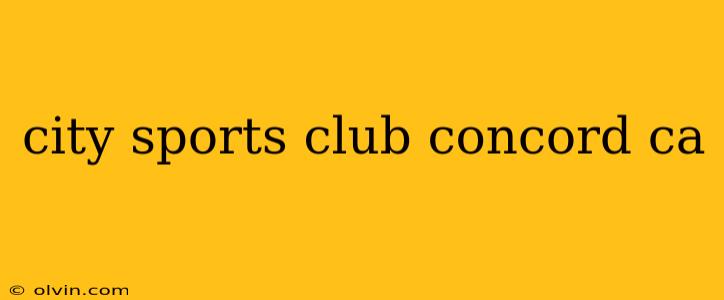 city sports club concord ca