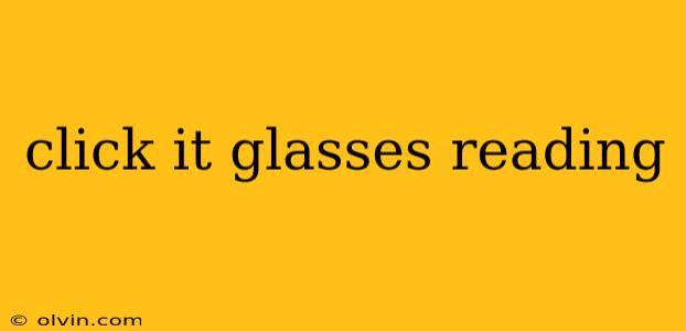 click it glasses reading