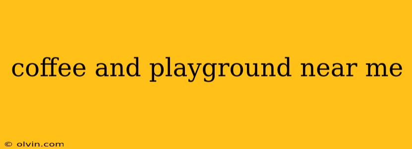 coffee and playground near me